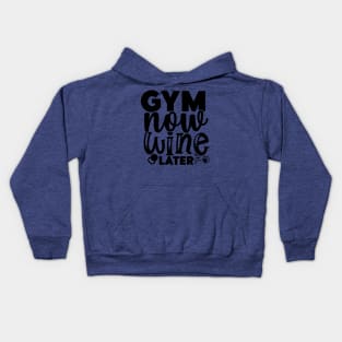 GYM now WINE later Kids Hoodie